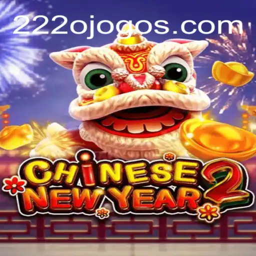 Discover CHINESENEWYEAR2: An Exciting Slot Adventure with 222o.com Oficial Slots Brasil #1